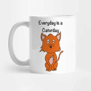 Everyday is a caturday Mug